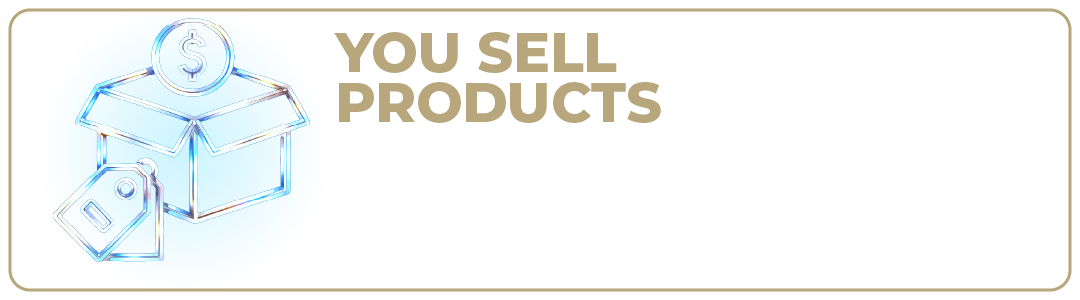 You sell products